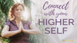 Connect with your Higher Self