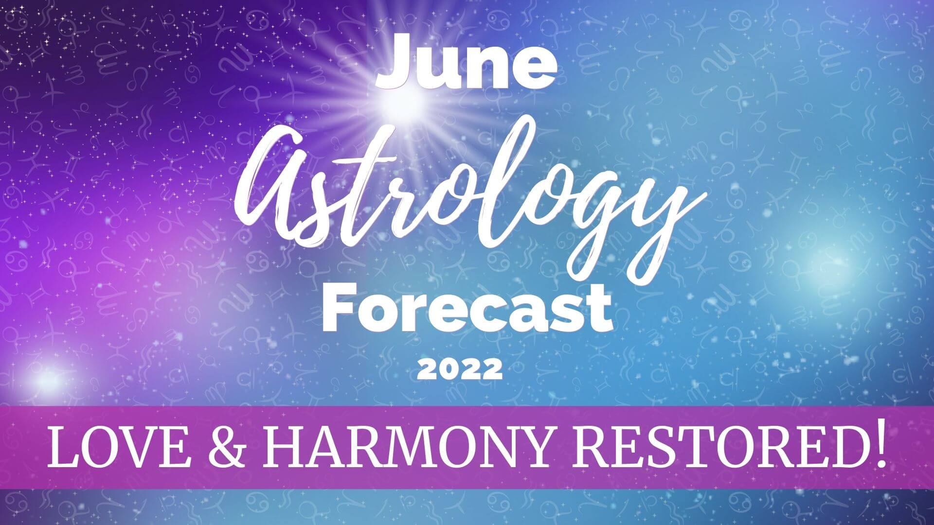 June 2022 Astrology Forecast