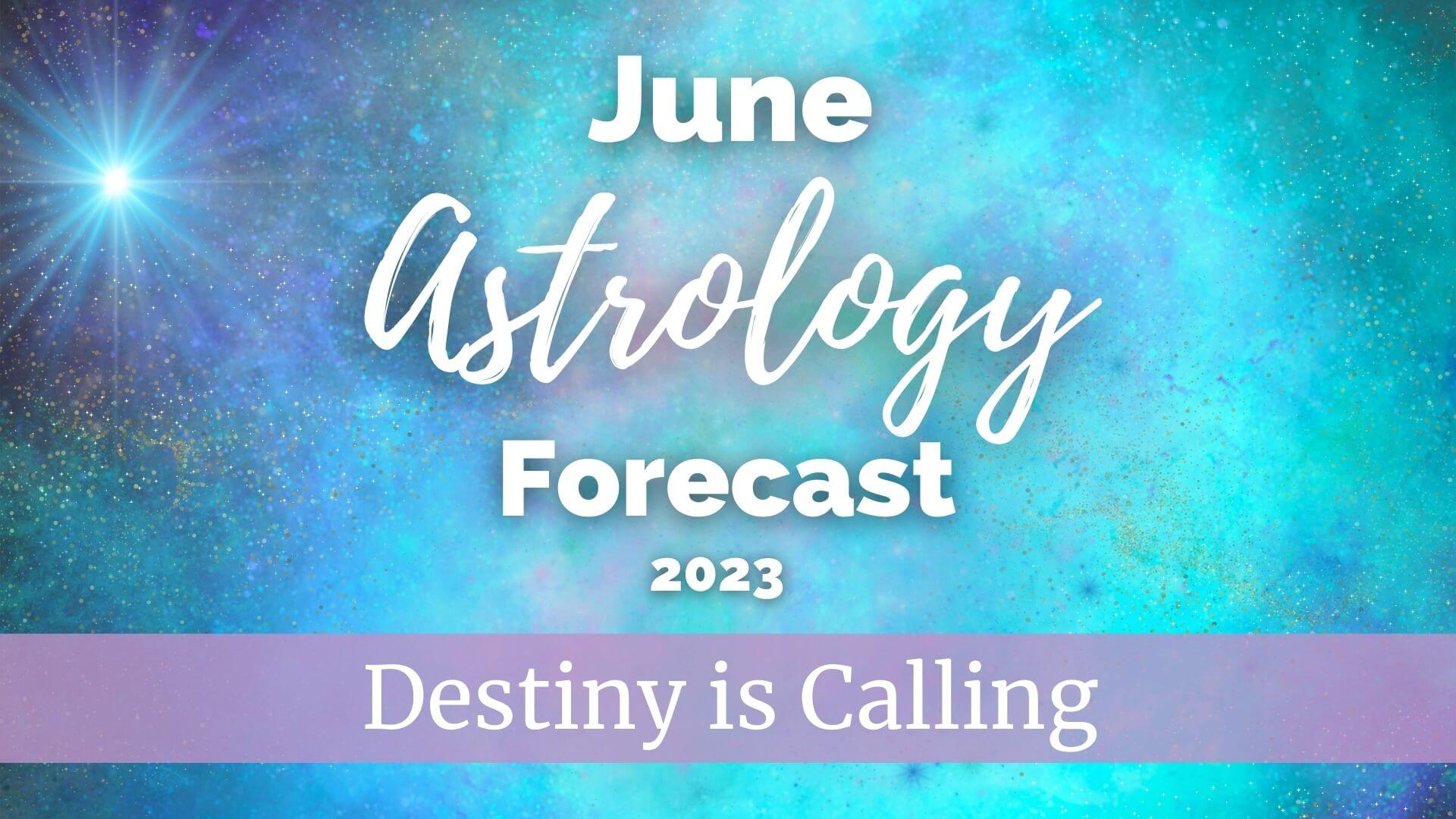 June 2023 Astrology Forecast