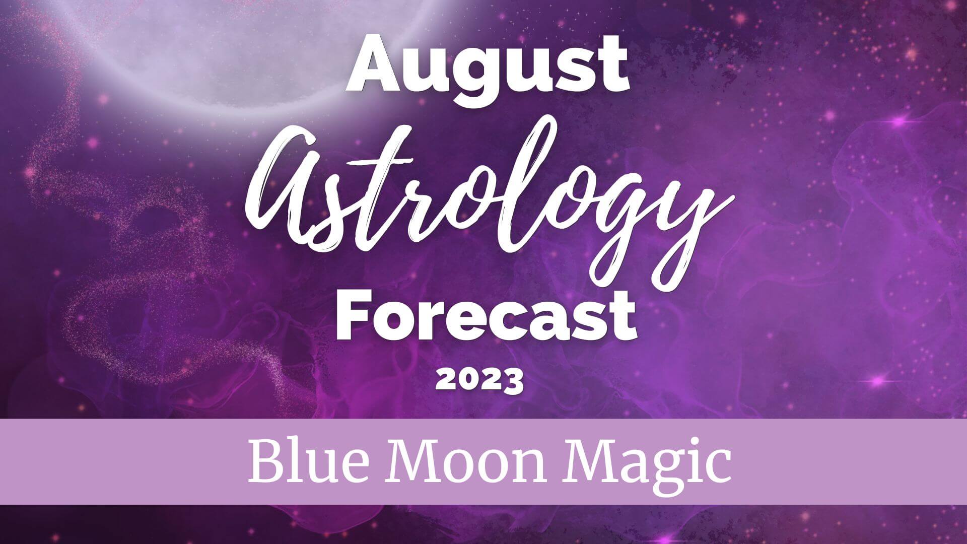 August 2023 Astrology Forecast
