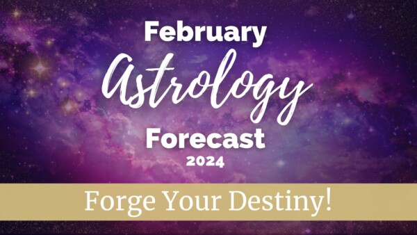 February 2024 Astrology Forecast