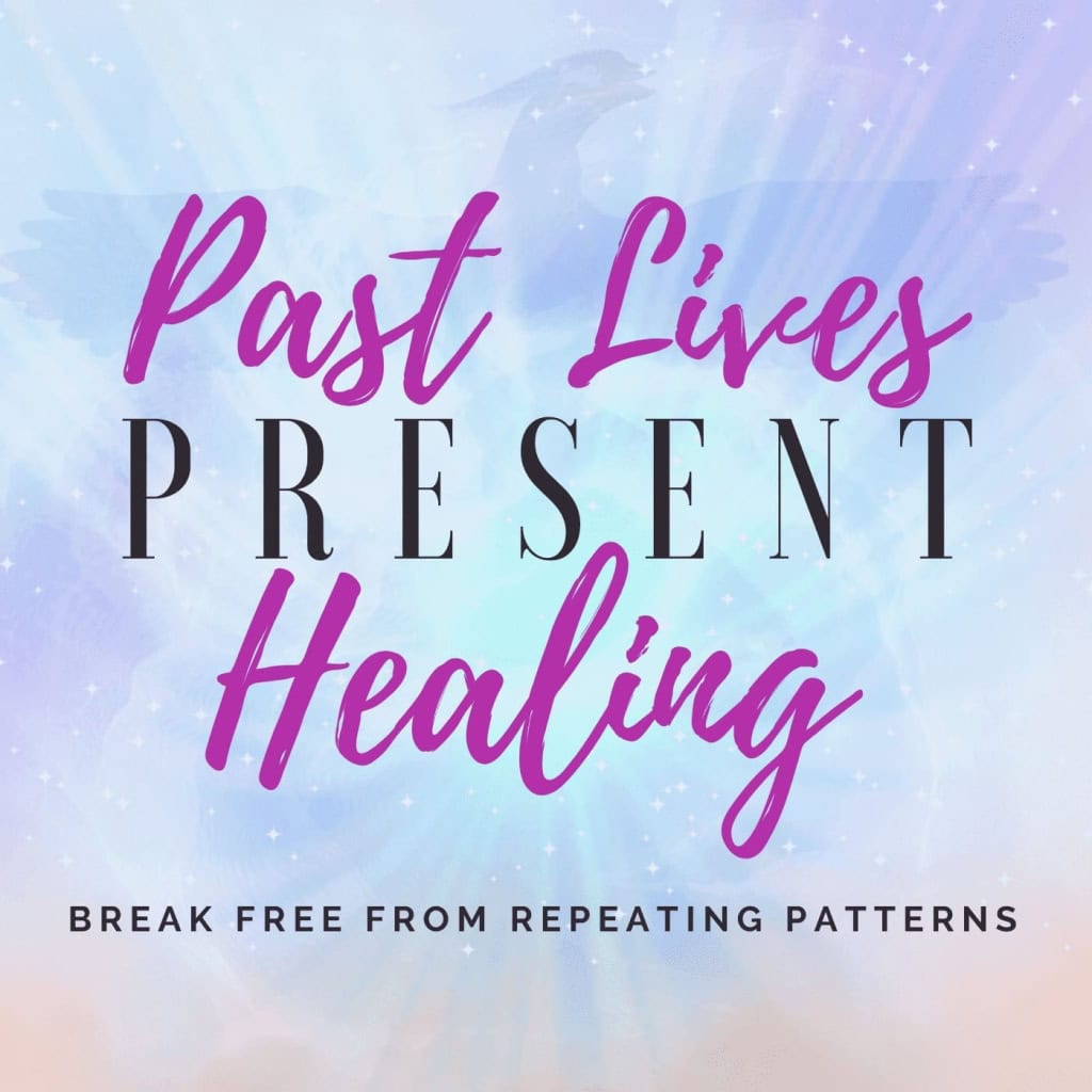 Past Lives Present Healing - Break free from repeating patterns with spiritual growth.